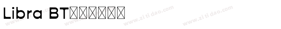 Libra BT字体转换